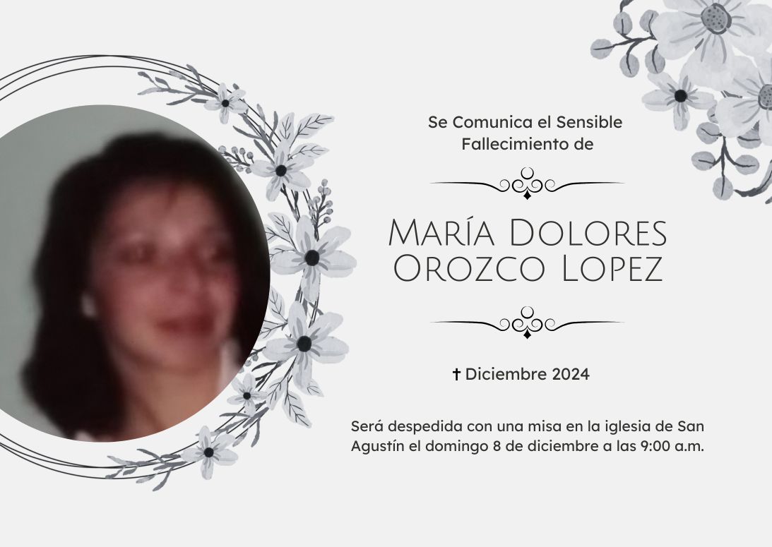 Se informa sobre el fallecimiento de María Dolores Orozco López.