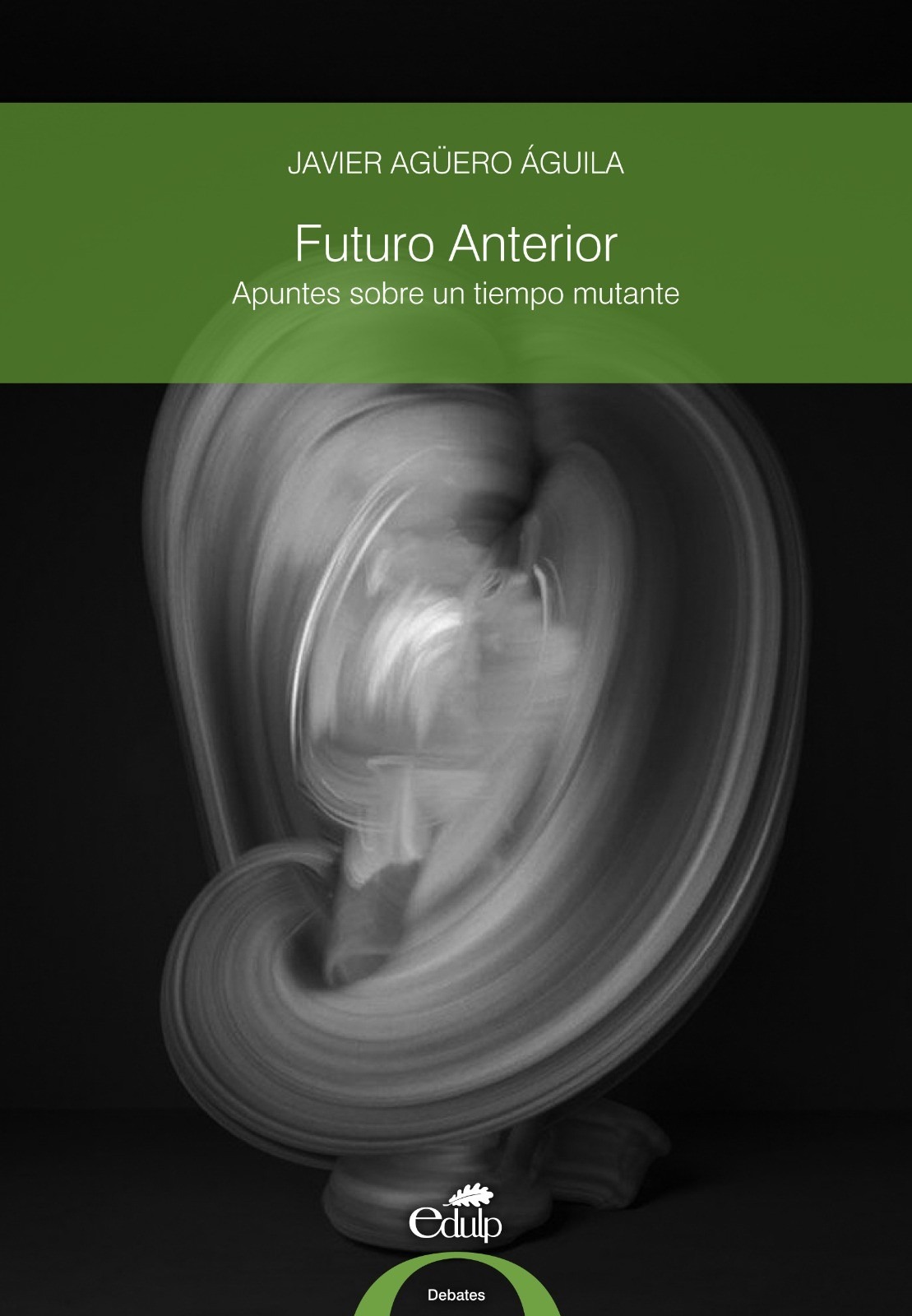 Javier Agüero lanza su libro “Futuro anterior. Apuntes sobre un tiempo mutante”.