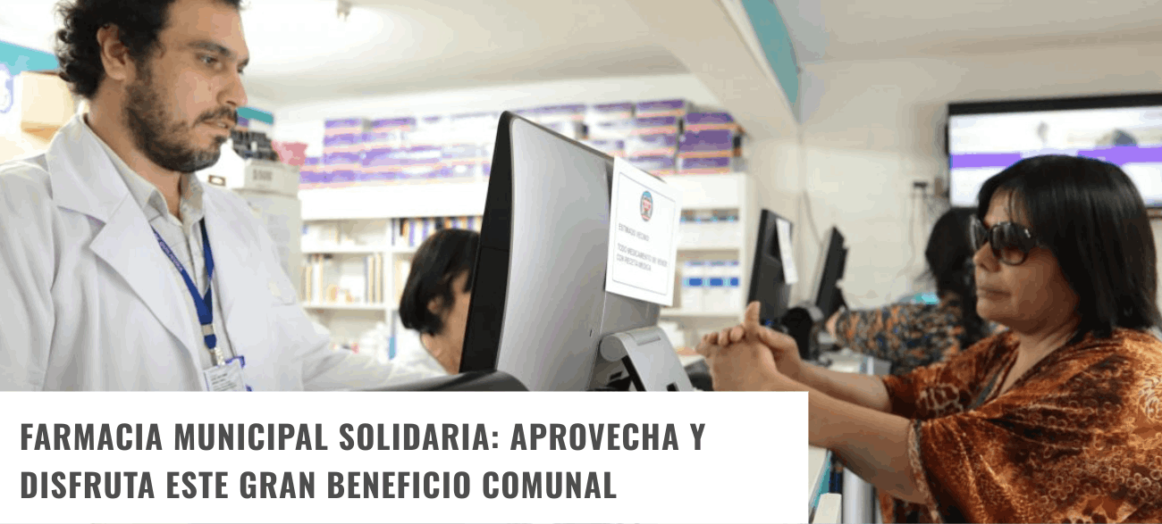 La Municipalidad de Quilicura resalta las ventajas de la Farmacia Municipal Solidaria.