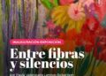 La exposición «Entre fibras y silencios» se estrena en la capital maulina.