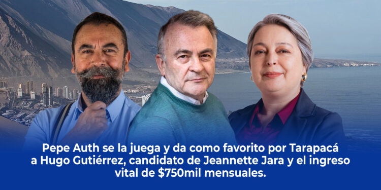 IQUIQUE: Pepe Auth se la juega y da como favorito por Tarapacá a Hugo Gutiérrez, candidato de Jeannette Jara y el ingreso vital de $750mil mensuales.