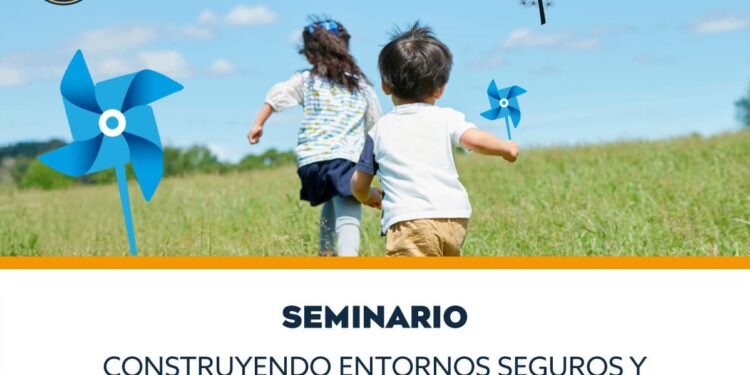 Seminario busca fomentar una cultura del buen trato y crear entornos seguros para los niños.