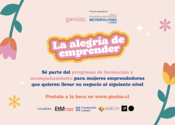 Genias y Corfo abren las postulaciones para la beca “La Alegría de Emprender” y así apoyar negocios liderados por mujeres en la Región Metropolitana.